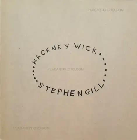 Stephen Gill – Hackney Wick (SPECIAL EDITION WITH PRINT)