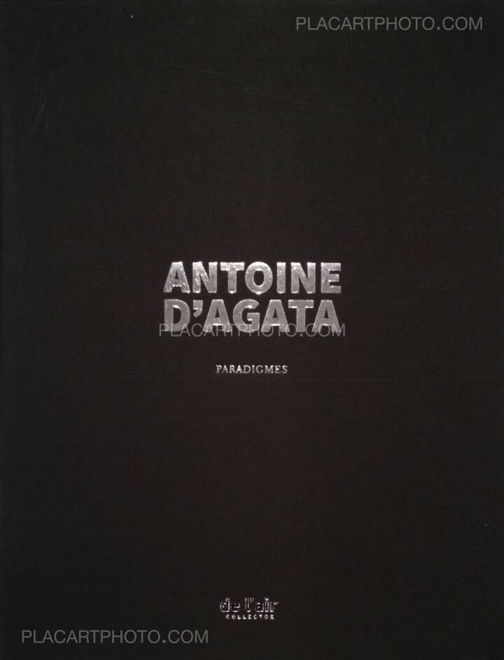Antoine d'Agata: Paradigmes (SPECIAL EDITION WITH PRINT), De l'air