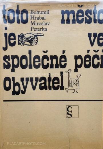 Miroslav Peterka & Bohumil Hrabal,Toto město je ve společné péči obyvatel / This city is under the control of its citizens