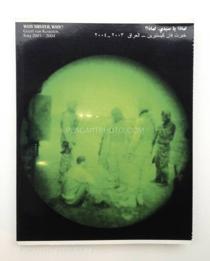 Geert van Kesteren,Why Mister why ? Iraq 2003-2004 Geert van Kesteren,Why Mister why ? Iraq 2003-2004