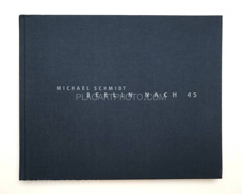 Michael Schmidt: Berlin nach 45, Steidl, 2005 | Bookshop Le Plac 