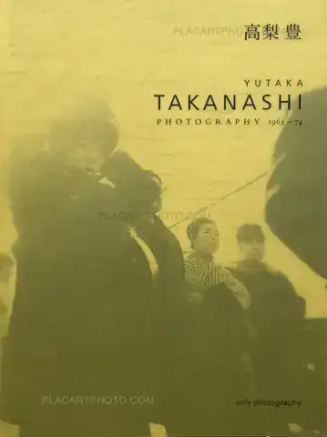 Yutaka Takanashi – Photography 1965-74 (Signed)
