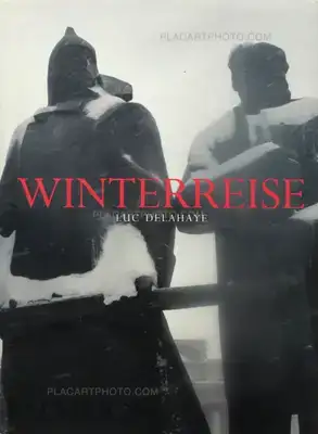 Luc Delahaye – Winterreise