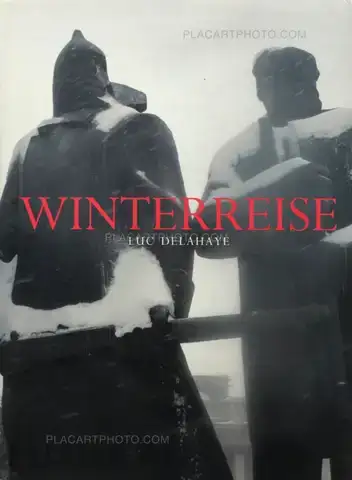 Luc Delahaye – Winterreise