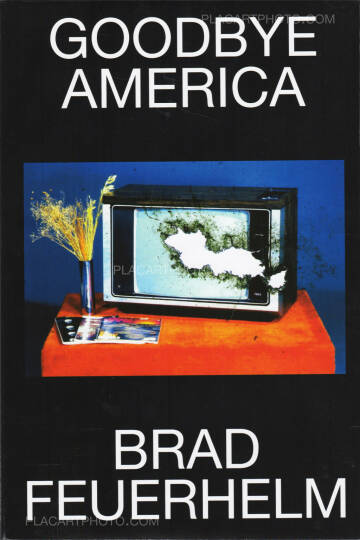 Brad Feuerhelm,Good Bye America Brad Feuerhelm,Good Bye America