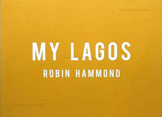 Robin Hammond – My Lagos (SPECIAL LTD EDITION WITH PRINT)