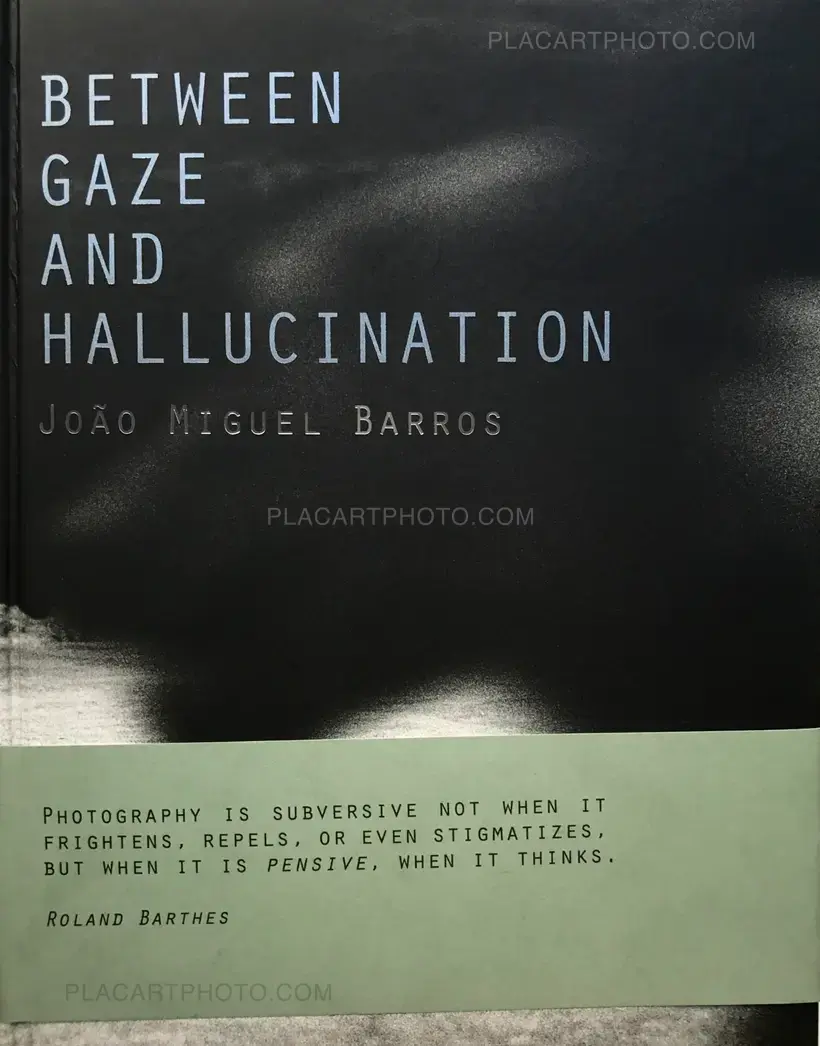 Joao Miguel Barros – Between gaze and hallucination (SIGNED)
