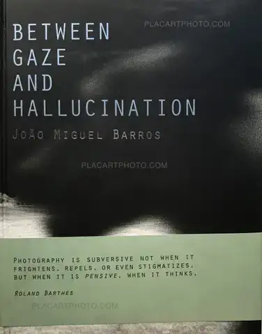 Joao Miguel Barros – Between gaze and hallucination (SIGNED) 