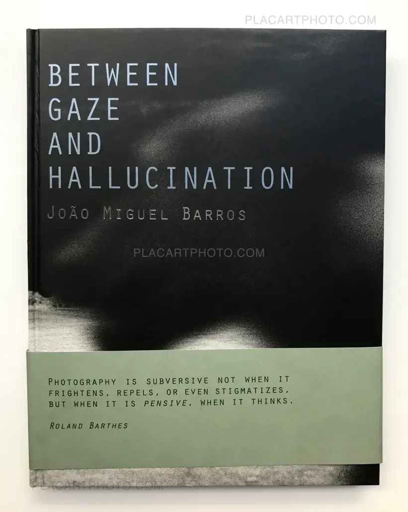 Joao Miguel Barros – Between gaze and hallucination (SIGNED)