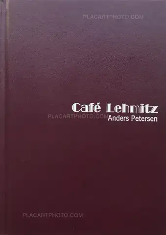 Anders Petersen – Café Lehmitz