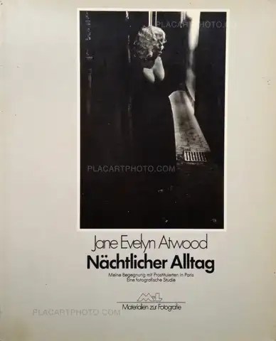 Jane Evelyn Atwood – Nächtlicher Alltag