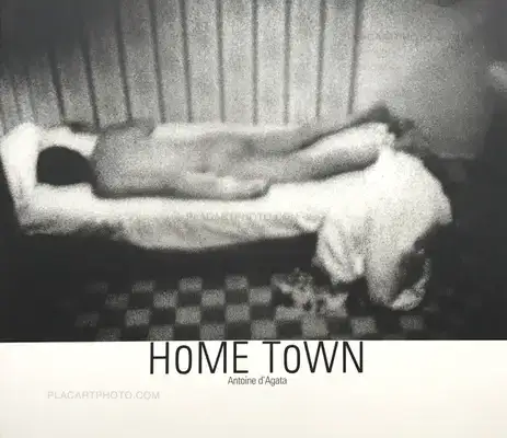 Antoine d'Agata – HOME TOWN (SIGNED)