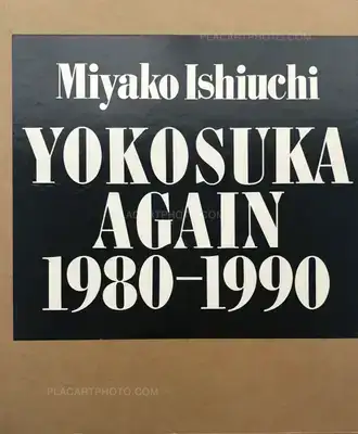 Miyako Ishiuchi – YOKOSUKA AGAIN 1980-1990 (SIGNED)