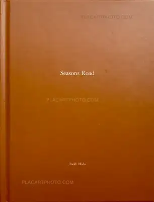 Todd Hido – One Picture Book # 93 : Seasons Road (WITH A SIGNED PRINT)