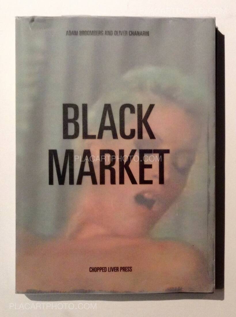 Oliver Chanarin & Adam Broomberg: Black market (ONLY 100 COPIES 