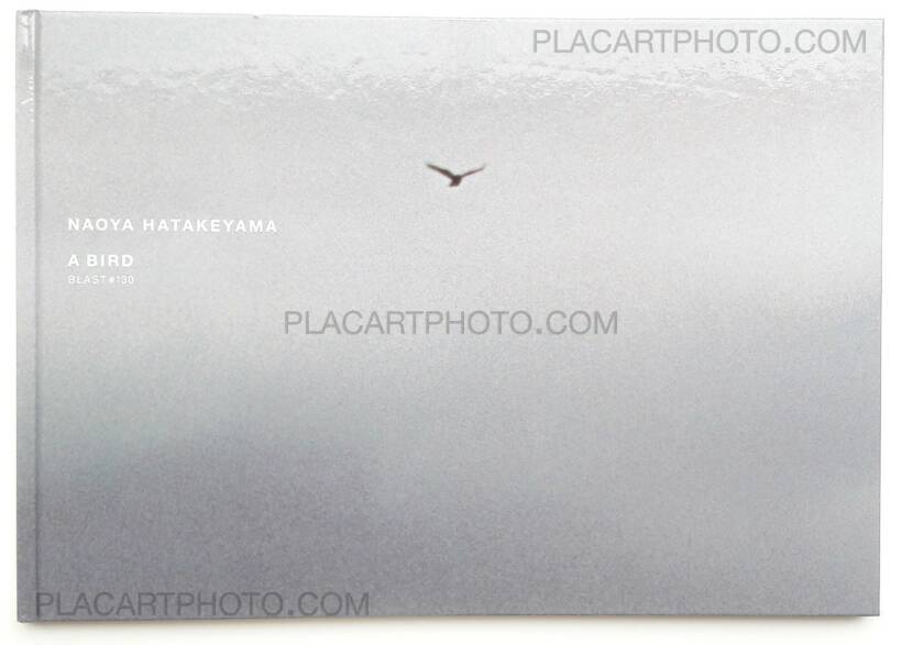 Naoya Hatakeyama: A Bird : Blast # 130, Taka Ishii, 2006 | Bookshop Le  Plac'Art Photo