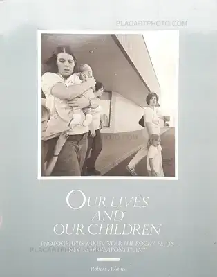 Robert Adams – Our Lives and Our Children : Photographs Taken Near the Rocky Flats Nuclear Weapons Plant