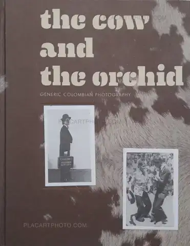 Collective – The cow and the orchid : generic colombian photography