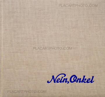 Ed Jones & Timothy Prus,Nein, Onkel - Snapshots from another front 1938-1945