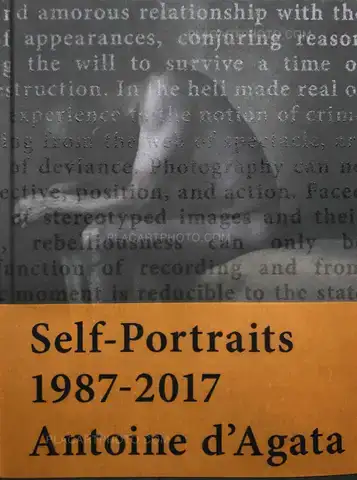 Antoine d'Agata – Self-Portraits 1987-2017 (SIGNED)