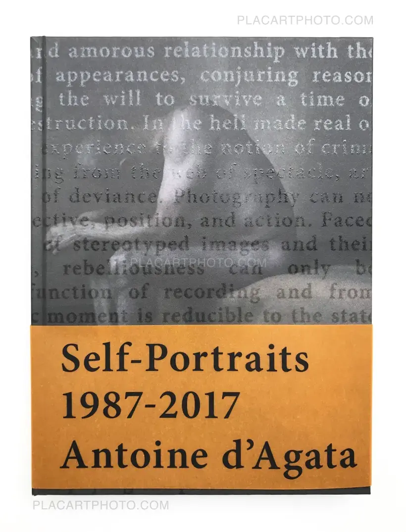 Antoine d'Agata – Self-Portraits 1987-2017 (SIGNED)