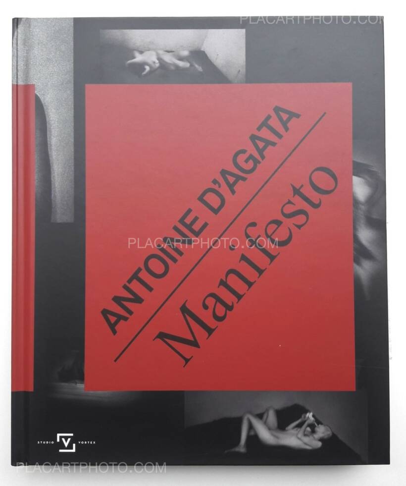 Antoine d'Agata: Manifesto (SIGNED), Studio Vortex, 2017 