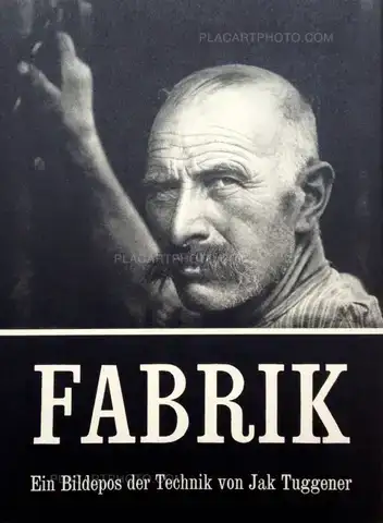 Jakob Tuggener – Fabrik - Ein Bildepos der Technik von Jak Tuggener