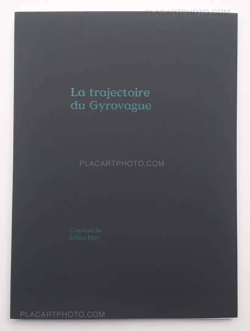 Constantin Schlachter – La Trajectoire du Gyrovague (ONLY 70 COPIES WITH A PRINT)