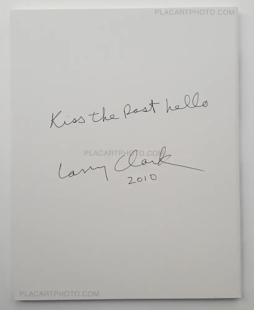 Larry Clark – Kiss the past hello