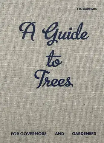 Yto Barrada – A guide to trees for governors and gardeners (Signed Ltd edt)