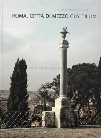 Guy Tillim – ROMA, CITTA DI MEZZO (Signed)
