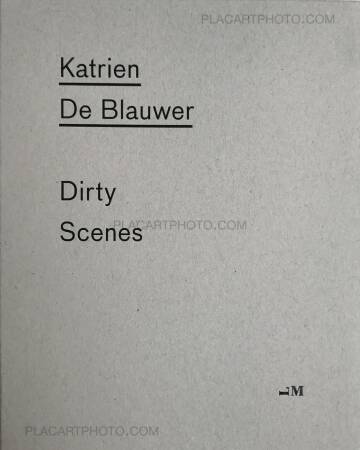 Katrien de Blauwer,DIRTY SCENES (First edition of 400 copies, numbered and signed.)