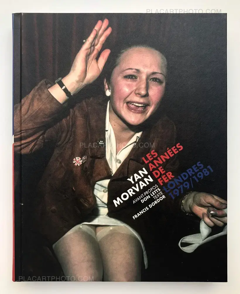 Yan Morvan – LES ANNÉES DE FER - LONDRES 1979-1981 (Signed)