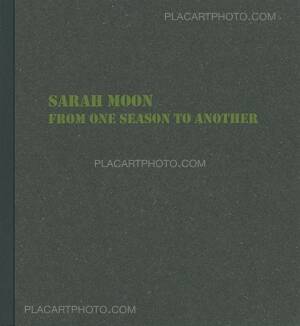 Sarah Moon: FROM ONE SEASON TO ANOTHER (SIGNED), Akio