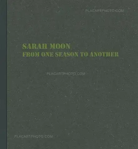 Sarah Moon – FROM ONE SEASON TO ANOTHER (SIGNED)