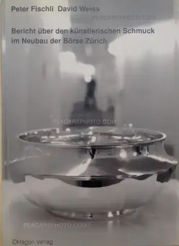 Peter Fischli & David Weiss – Bericht über den künstlerischen Schmuck im Neubau der Börse Zürich (Signed)