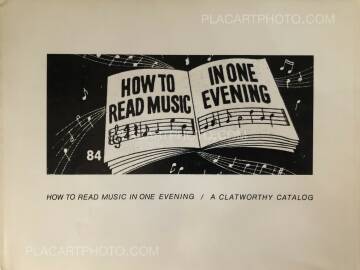 Larry Sultan & Mike Mandel,How to Read Music in One Evening / A Clatworthy Catalog