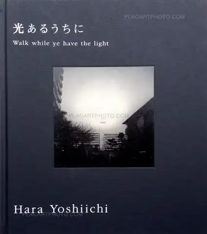 Yoshiichi Hara – Hikari aruuchini / Walk while ye have the light (Signed)