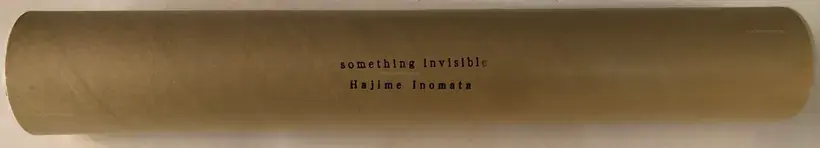 Hajime Inomata – Something Invisible (Signed and numbered to 100 copies)