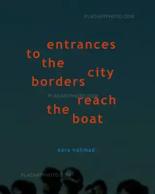 Ezra Nahmad – Entrances to the City Borders Reach the Boat (Only 20 copies)