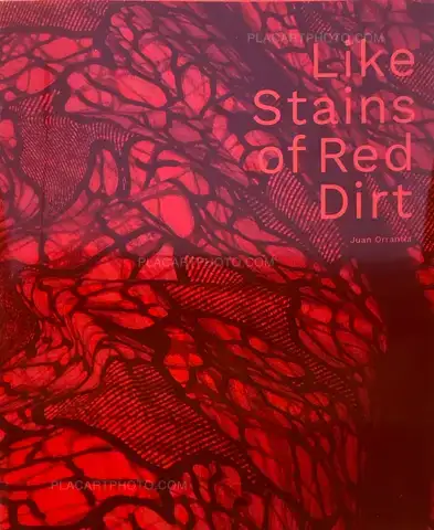 Juan Orrantia – Like Stains of Red Dirt 