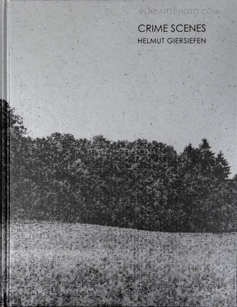Helmut Giersiefen – Crime Scenes (Signed and numbered edition of 200)