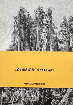 Alessandro Simonetti – LO I AM WITH YOU ALWAY (Signed edt of 100)