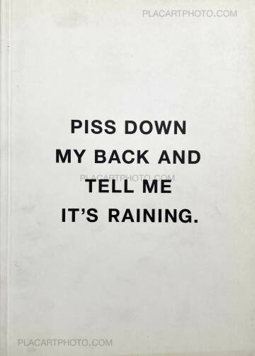 Linus Bill,PISS DOWN MY BACK AND TELL ME IT'S RAINING Linus Bill,PISS DOWN MY BACK AND TELL ME IT'S RAINING