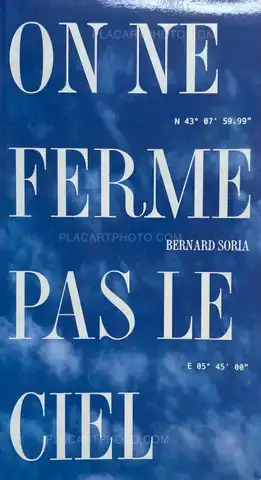 Bernard Soria – On ne ferme pas le ciel