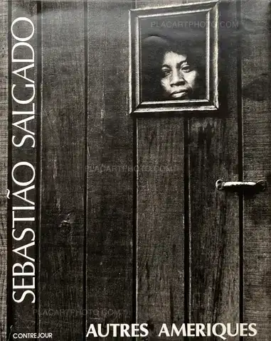 Sebastiao Salgado – AUTRES AMERIQUES (ASSOCIATION COPY)