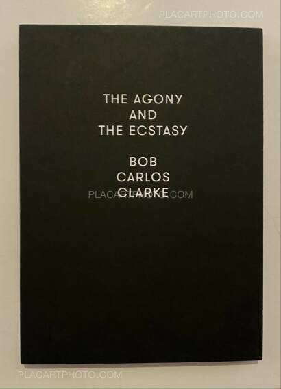 Bob Carlos Clarke,THE AGONY AND ECTASY( With print)