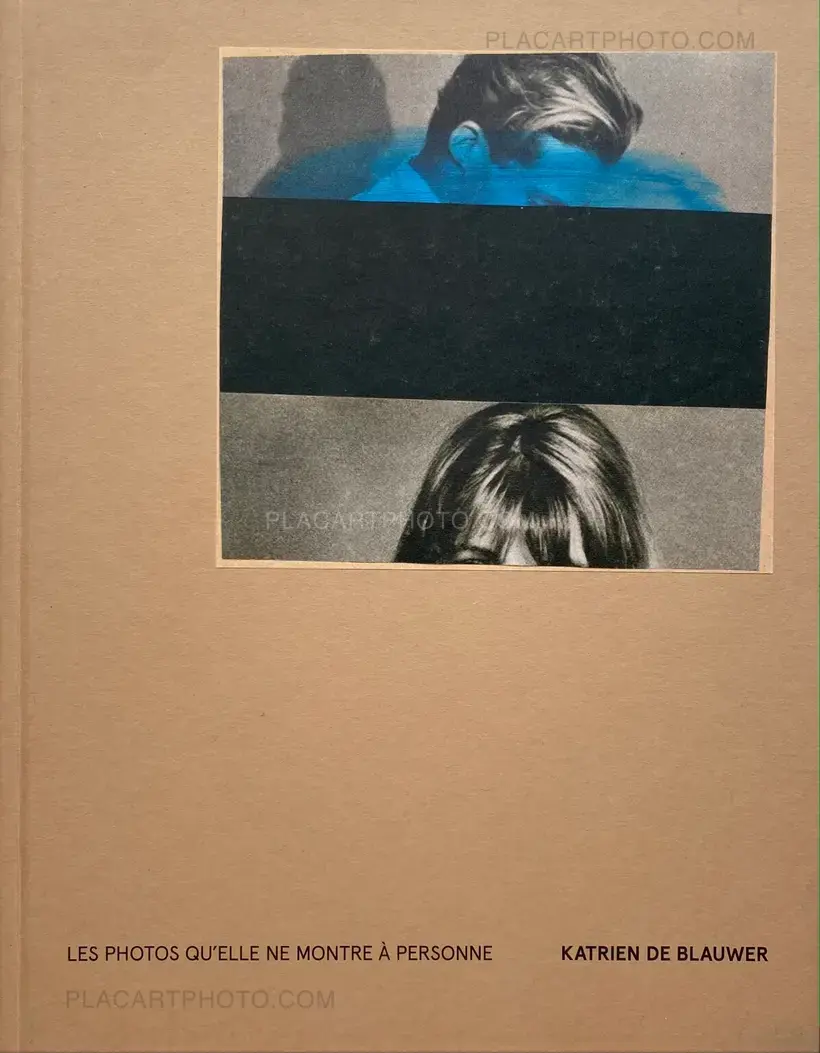Katrien de Blauwer – Les photos qu’elle ne montre à personne