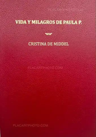 Cristina de Middel – Vida Y Milagros de Paula P.
