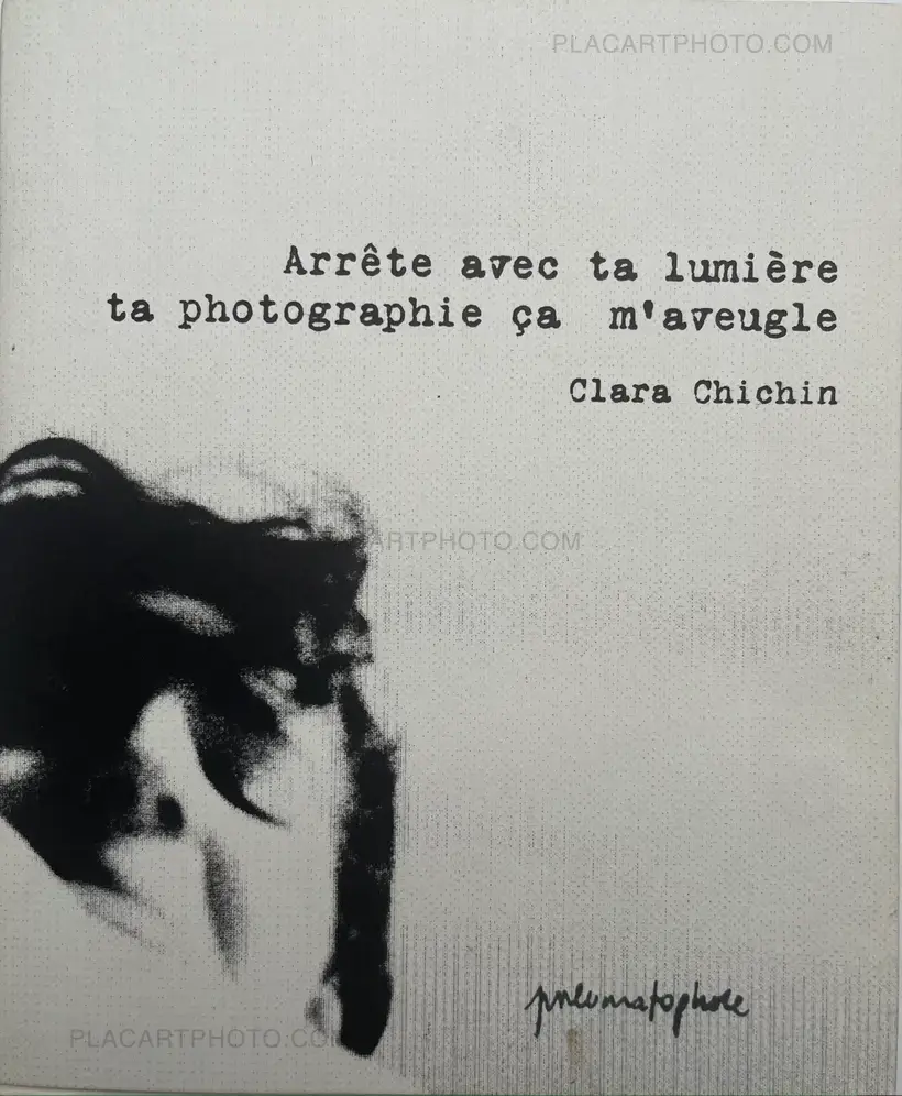 Clara Chichin – Arrête avec ta lumière ta photographie ça m'aveugle (signed and numbered, edt of 60)